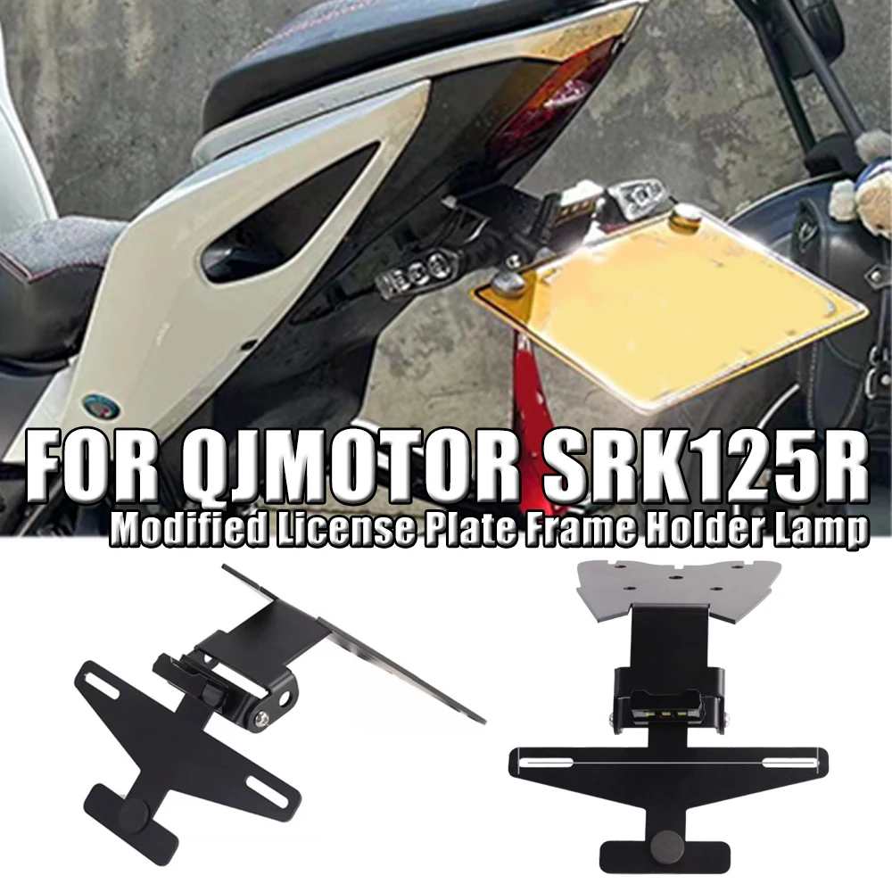 

FOR QJMOTOR SRK125R SRK 125R SRK125 R Modified License Plate Frame Holder Rear Tail Fixed Bracket License Plate Lamp Accessories