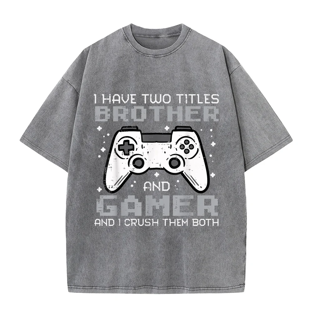 I Have 2 Titles Brother Gamer Gaming Boys Kid Youth Men Teen T-Shirt Tops Argentina Cute Print 100 Cotton Short Sleeve Funny