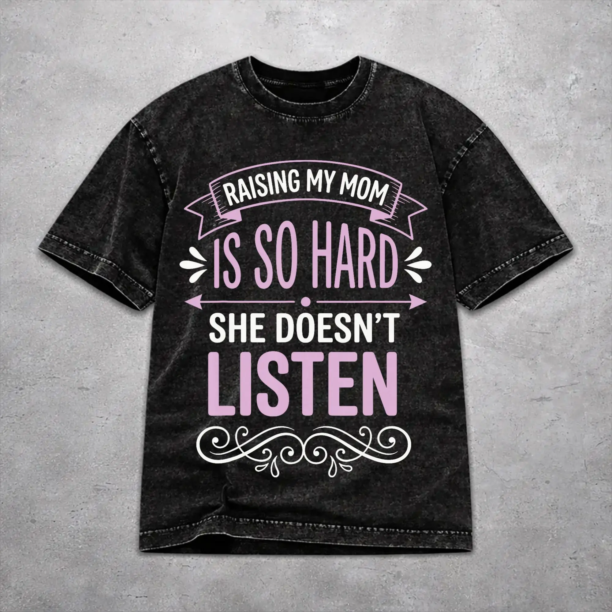 Men Women Raising My Mom Is So Hard She Doesn'T Listen T Shirt Graphic Printed Washed Vintage  Harajuku Streetwear T-Shirts