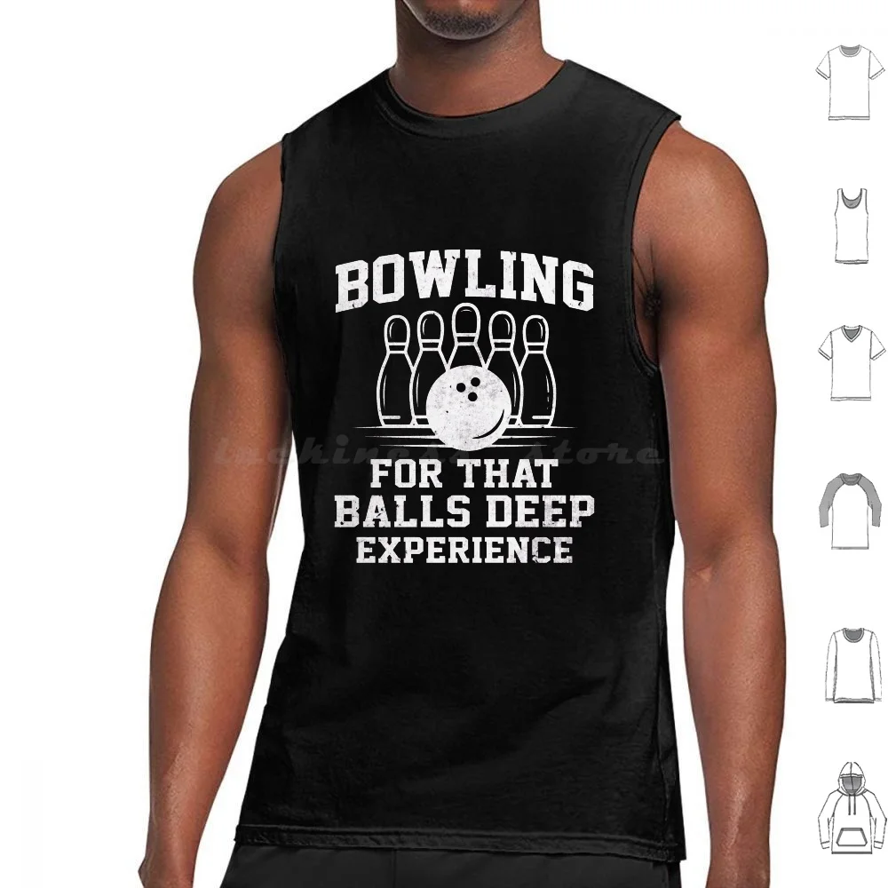 Bowling Balls Deep Experience Bowling Team Tank Tops Vest Sleeveless Funny Balls Deep Experience Bowling Funny Bowling Balls