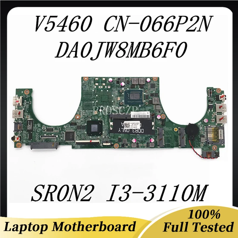 CN-066P2N 066P2N 66P2N High Quality Mainboard For V5460 5460 Laptop Motherboard DA0JW8MB6F0 With SR0N2 I3-3110M 100% Full Tested