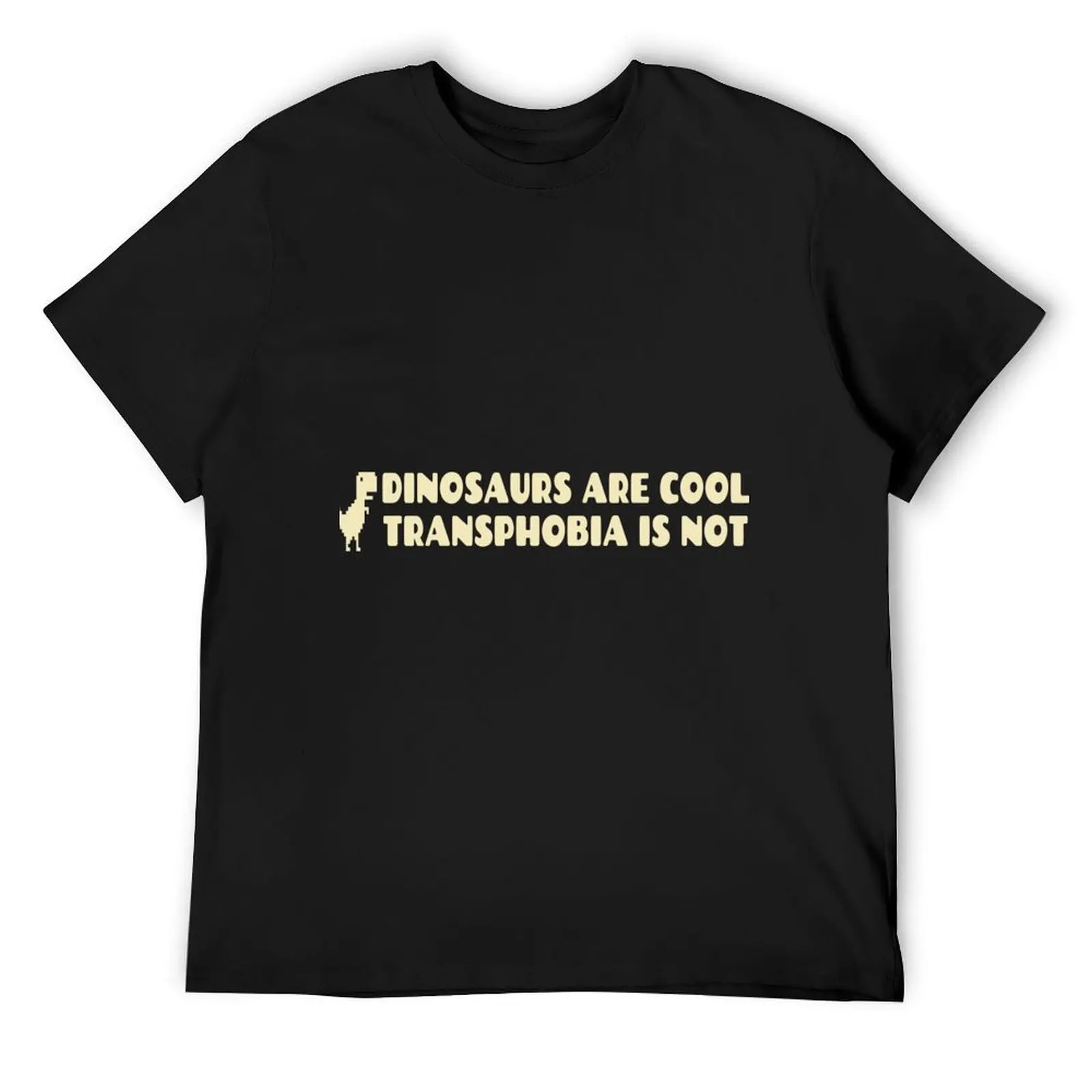 

Dinosaurs Are Cool Transphobia Is Not Classic . T-Shirt hippie clothes summer top for a boy men t shirts