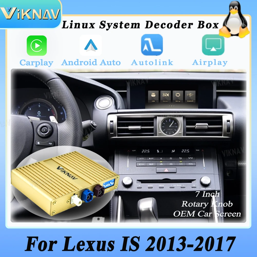 Viknav Linux For Lexus IS 2013-2017 Upgrade OEM Car Decoder Box Interface MuItimedia Wireless Apple CarPlay GPS Android Auto DVD