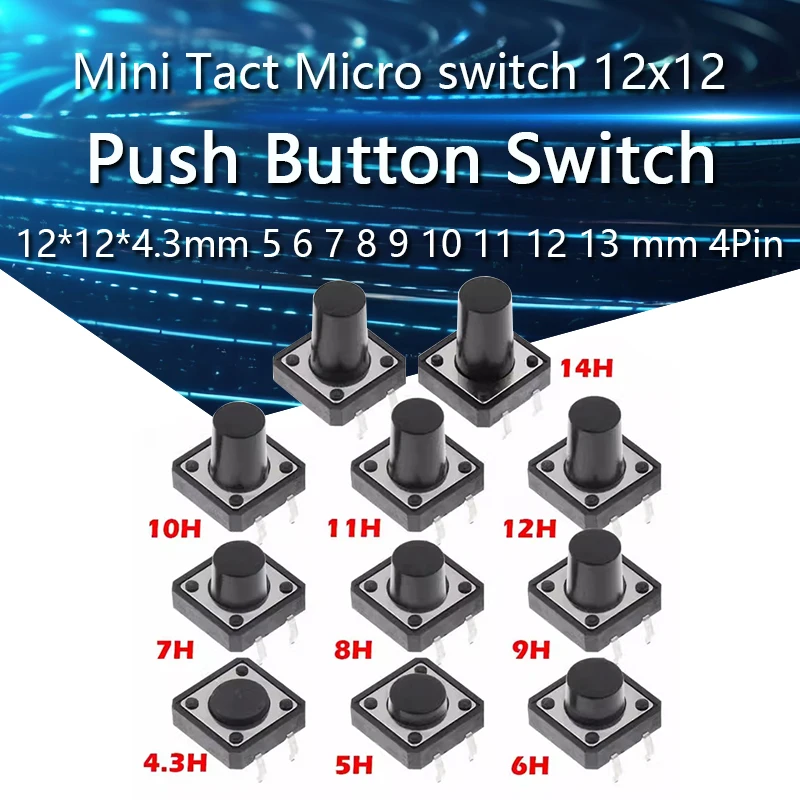 10PCS Tactile Tact Mini Push Button Switch Micro switch 12x12 12*12*4.3mm 5mm 6 7 8 9 10 11 12 13 14 15 16 mm 4Pinc tact switch