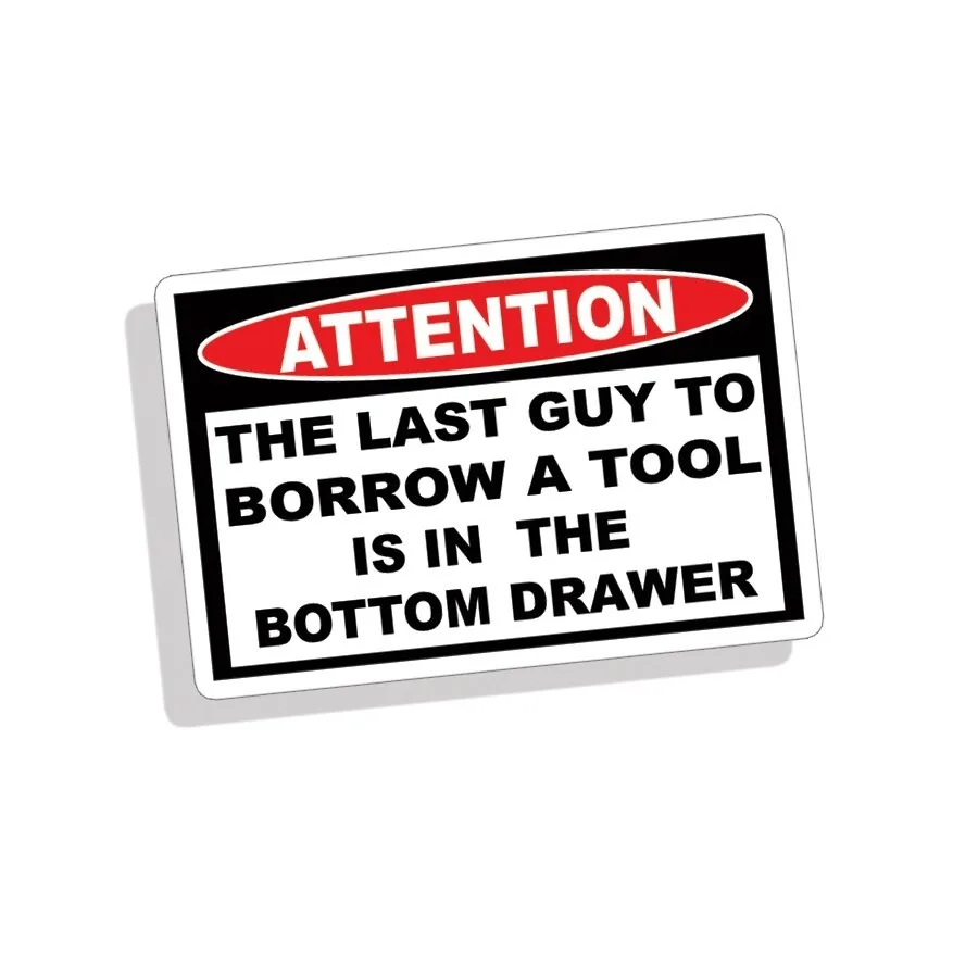 

Borrow Tool Warning Sticker Funny Toolbox Box Garage Mechanic Shop Wall Decal