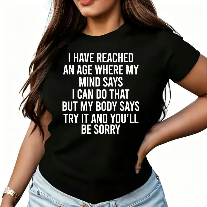 I Have Reached an Age Where Women's T-Shirt 100% Cotton Funny Graphic Short Sleeve Tee Novelty Shirt Casual Crew Neck Top S-5Xl