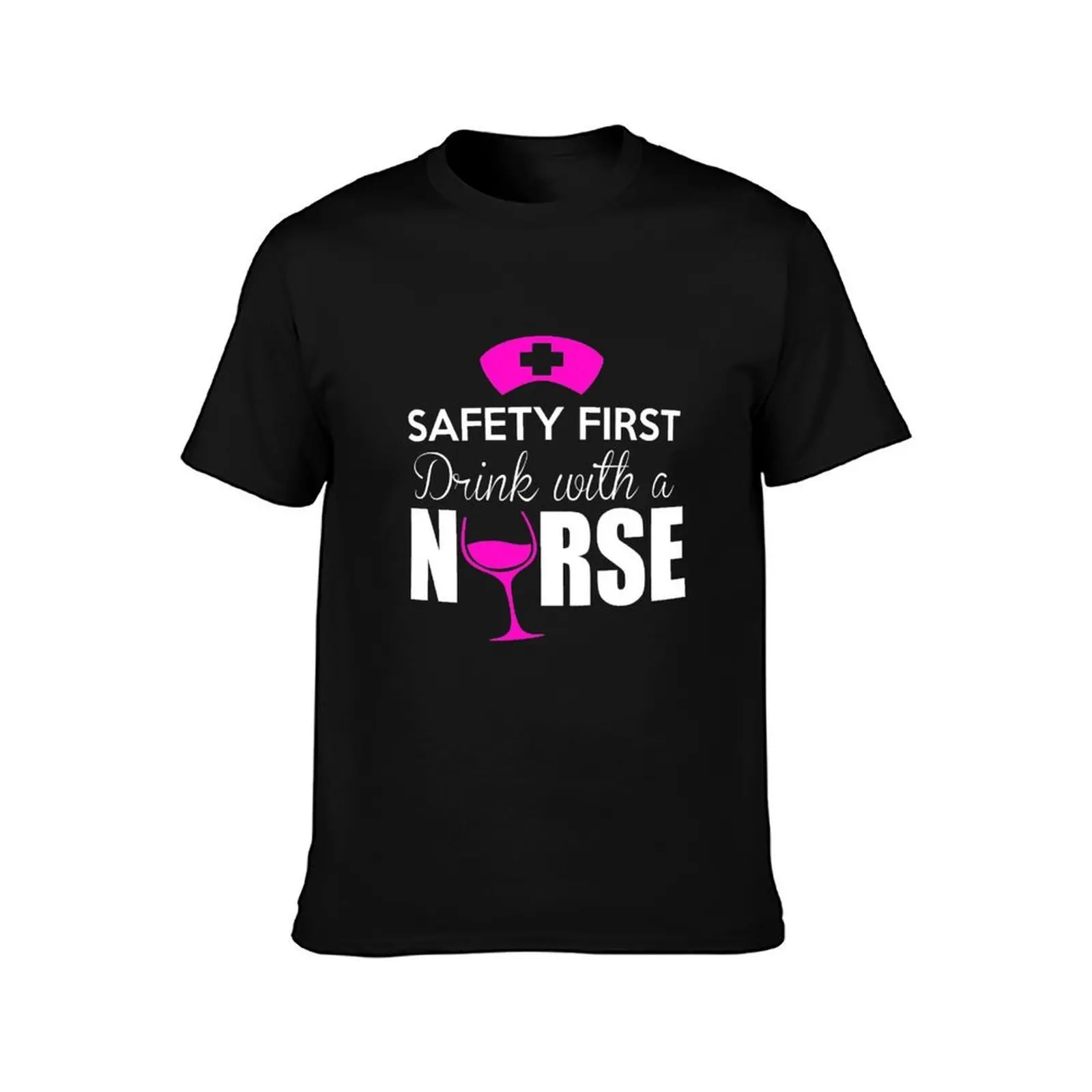 Safety First Drink With A Nurse T-Shirt Anti-Wrinkle Short Sleeve T-Shirt