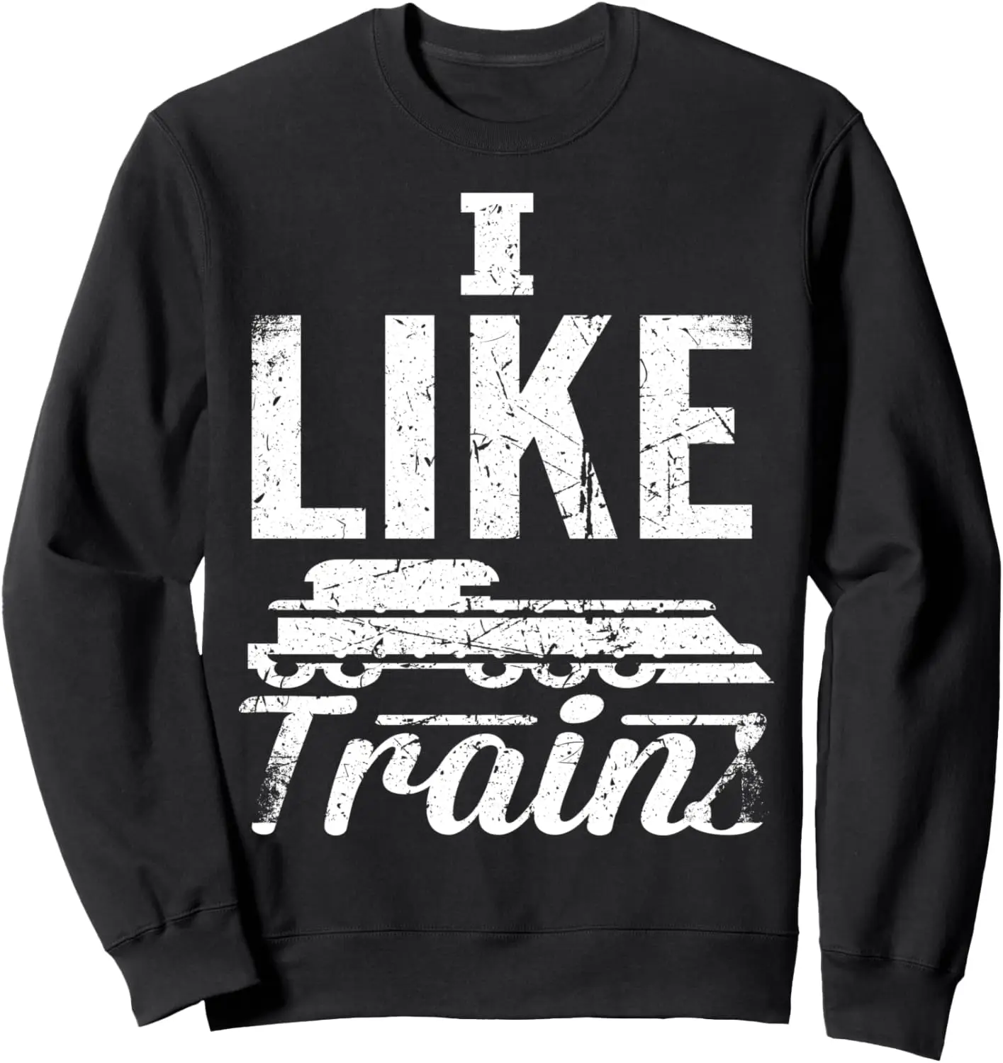 I Like Trains Sweatshirt