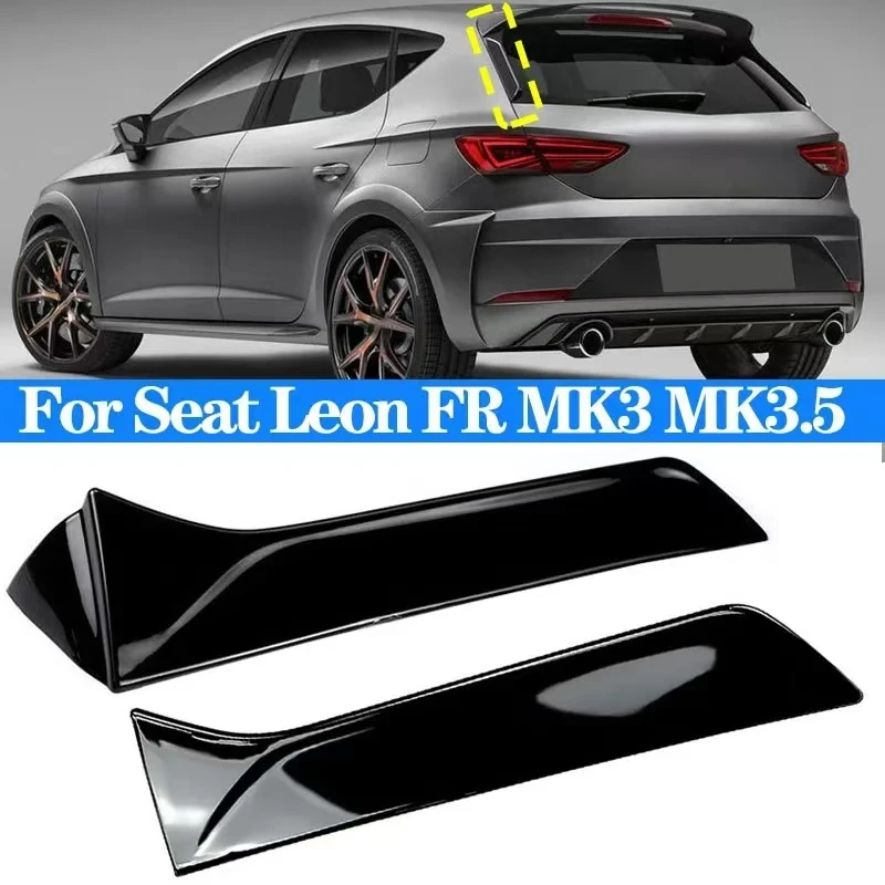 For Seat Leon 5F FR Mk3 MK3.5 5Door Car Window Trim Lip Spoiler Rear Roof Wing Side Tail  Rear Trunk Window Spoiler Lip