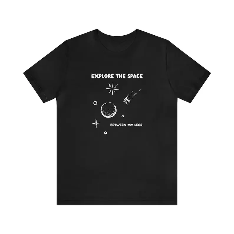 Explore Space | Between My Legs Funny Graphic T Shirt | Alien UFO UAP Abduction Spaceship Paranormal Gift Short Sleeve Tee