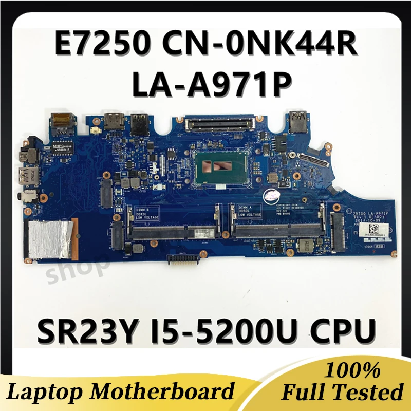 CN-0NK44R 0NK44R NK44R Mainboard For DELL Latitude E7250 Laptop Motherboard LA-A971P W/SR23Y I5-5200U CPU 100% Full Working Well