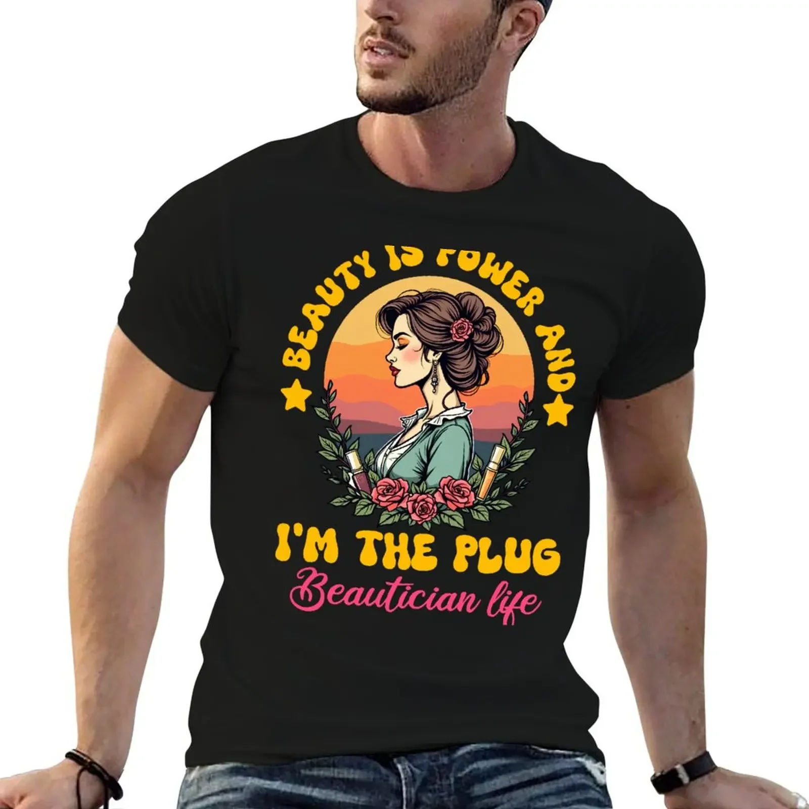 Beautician Beauty is Power and I'm the plug - Beautician Life T-Shirt summer top custom t shirt mens big and tall t shirts