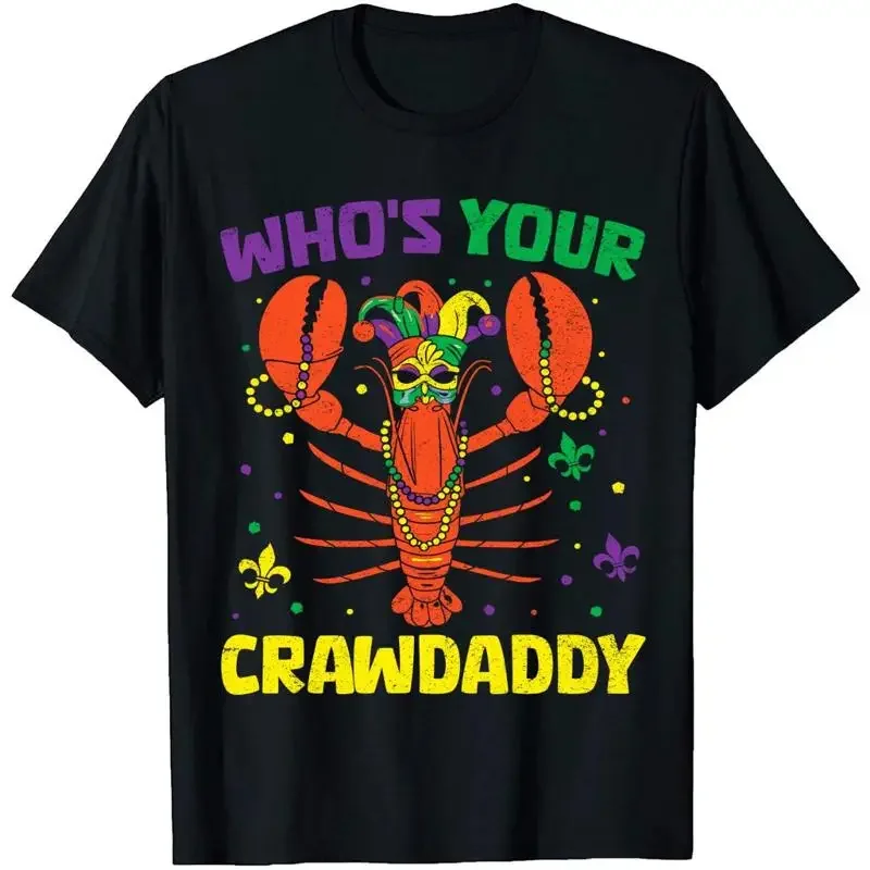 Whos Your Crawdaddy T Shirt Crawfish Mardi Gras 2025 Funny Boil For Alligator Louisiana