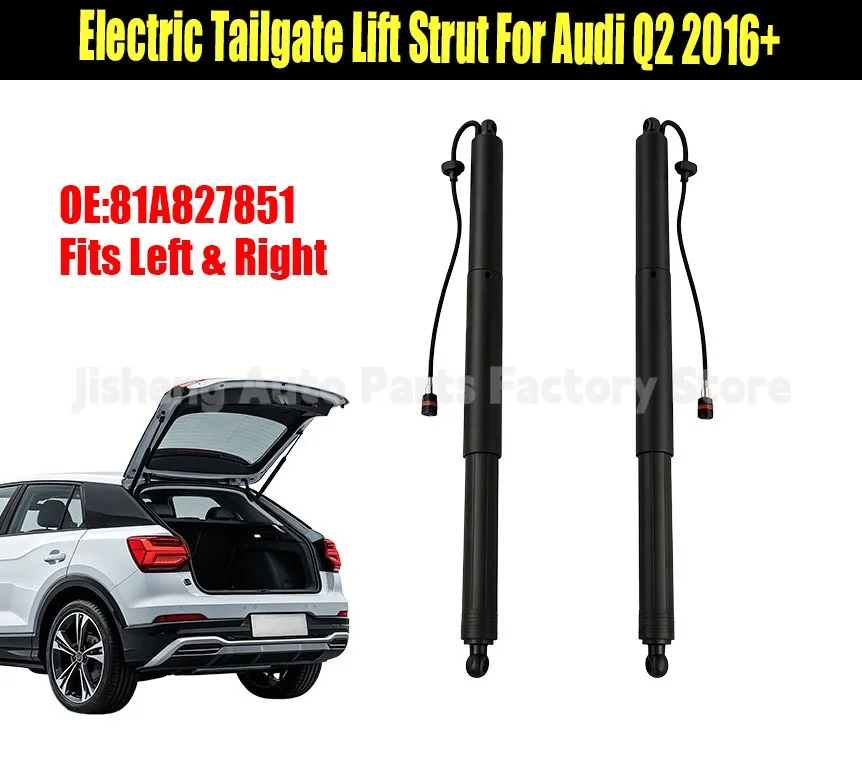 Electric Tailgate Lift Strut OE Number 81A827851 Fit Audi Q2 2016-Onwards Auto Replacement Parts Universal Left Right