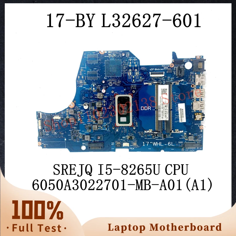 

L32627-601 L32627-501 L32627-001 SREJQ I5-8265U CPU Mainboard For HP 17-BY Laptop Motherboard 6050A3022701-MB-A01(A1) 100%Tested