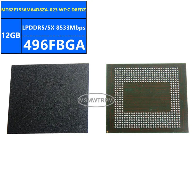 MT62F1536M64D8ZA-023 WT:D D8GBR MT62F1536M64D8ZA-023 WT:C D8FDZ LPDDR5/5X 12GB 8533Mbps 496FBGA 96Gb Memory Chip IC Integrated C