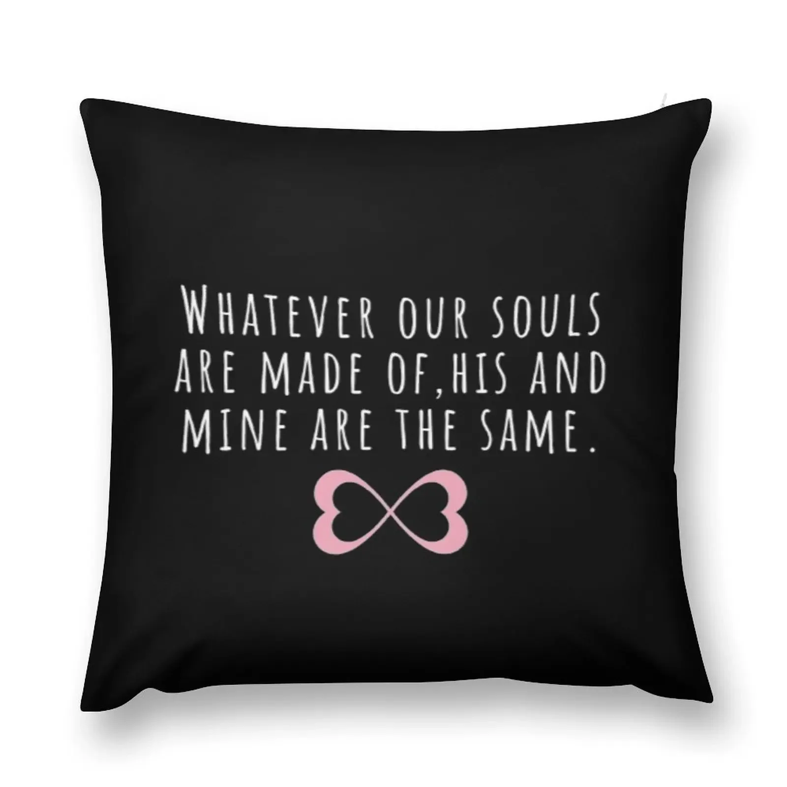 Whatever our souls are made of After Hessa Quote Black Variant Throw Pillow Marble Cushion Cover pillow