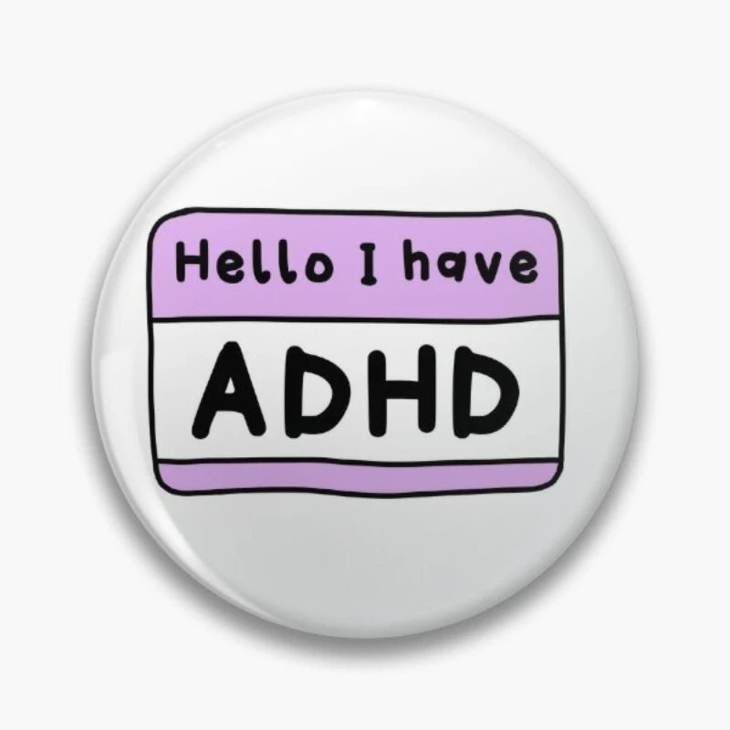 o I Have Adhd  Soft Button Pin Brooch Funny Creative Collar Metal Fashion Cartoon Jewelry Decor Gift Badge Lover Clothes Hat