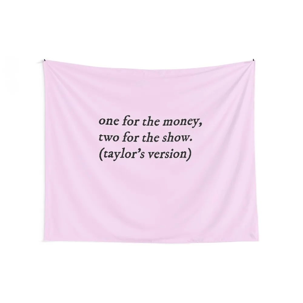 

One for the money two for the show Tapestry Decorative Paintings Decoration Pictures Room Wall Tapestry