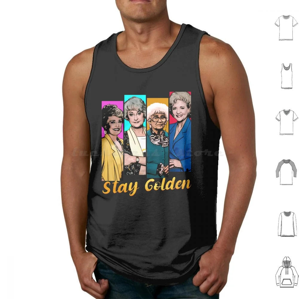 Stay Golden Tank Tops Vest Sleeveless Top Selling Golden Tv Series Miami Vice The Golden Girls Golden Girls Sophia Petrillo