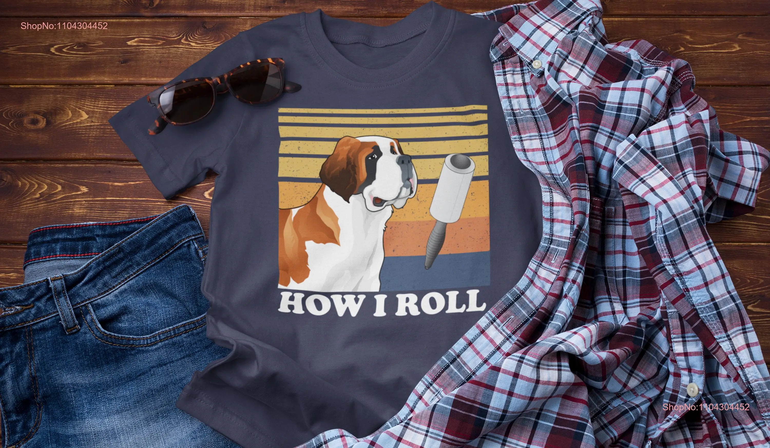 St Bernard Saint How I Roll Classic T Shirt Funny Dog Owner Hair  long or short sleeves