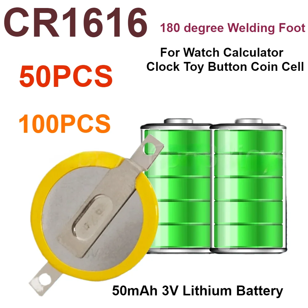 50-100PCS CR1616 CR 1616  For Watch Calculator Clock Toy Button Coin Cell 50mAh 3V Lithium Battery With 180 degree Welding Foot