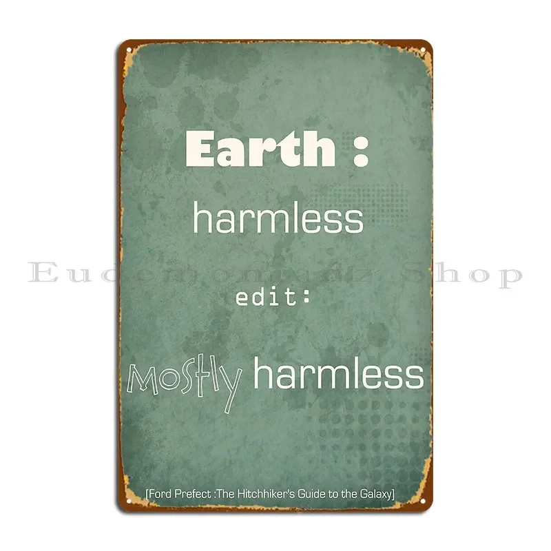 Earth Mostly Harmless Metal Plaque Poster Decoration Cinema Wall Decor Design Cinema Tin Sign Poster