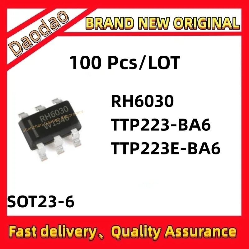 

100 Pcs Quality Brand New RH6030 TTP223-BA6 TTP223E-BA6 TTP223 TTP223E TTP223 IC Chip SOT23-6