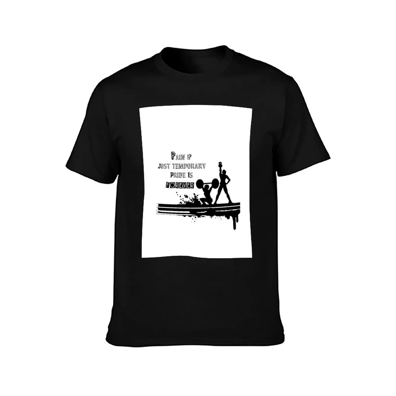 Pain Is Temporary, Pride Is Forever T shirt , weightlifting tshirt , T-Shirt Basic Regular Fit Casual T-Shirt