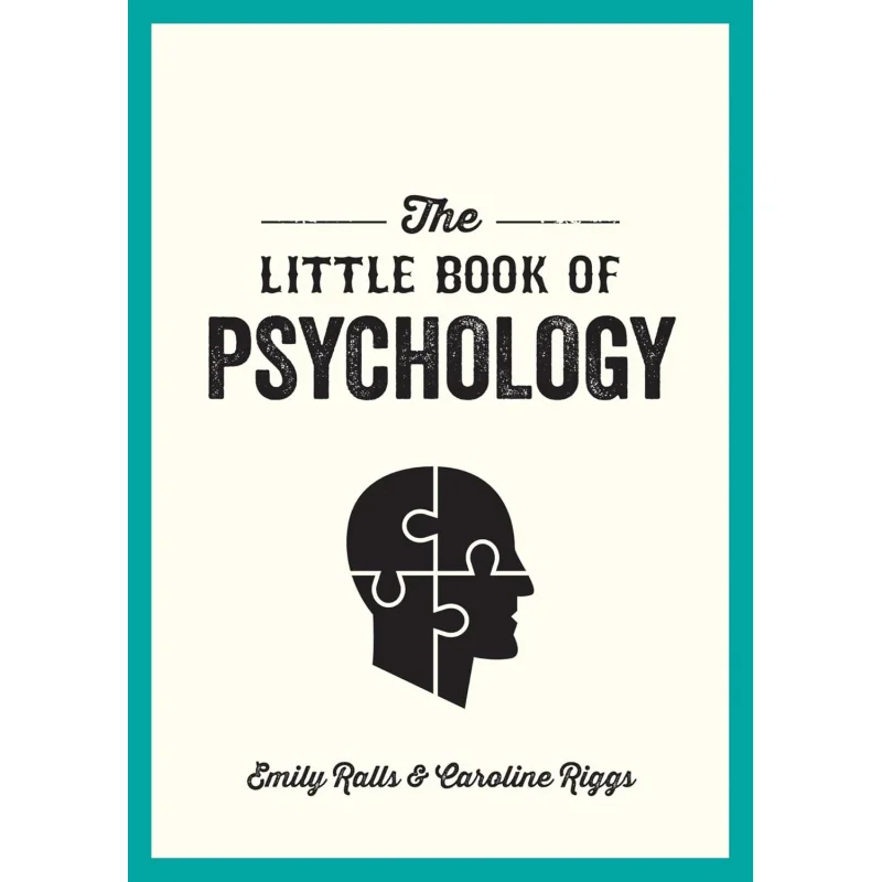The Little Book Of Psychology  An Introduction To The Key Psychologists And Theories You Need To Know 9781786858078