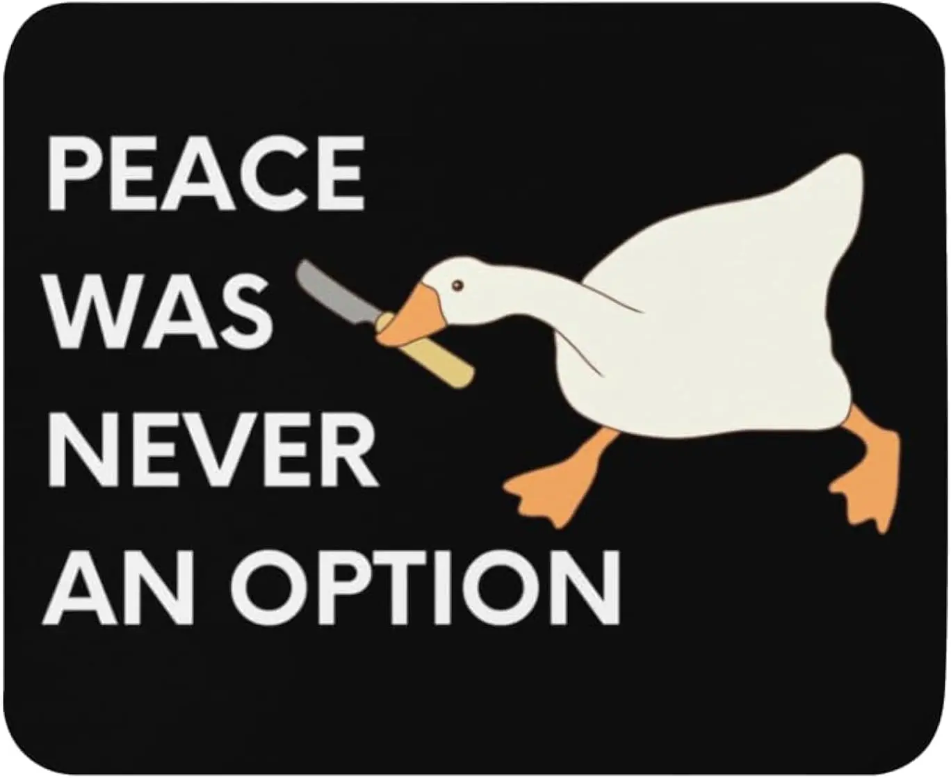 Peace was Never an Option Goose Meme Square Mouse Pad Non-Slip Rubber Stitching PC Gaming Pads for Office Home Desk Accessories