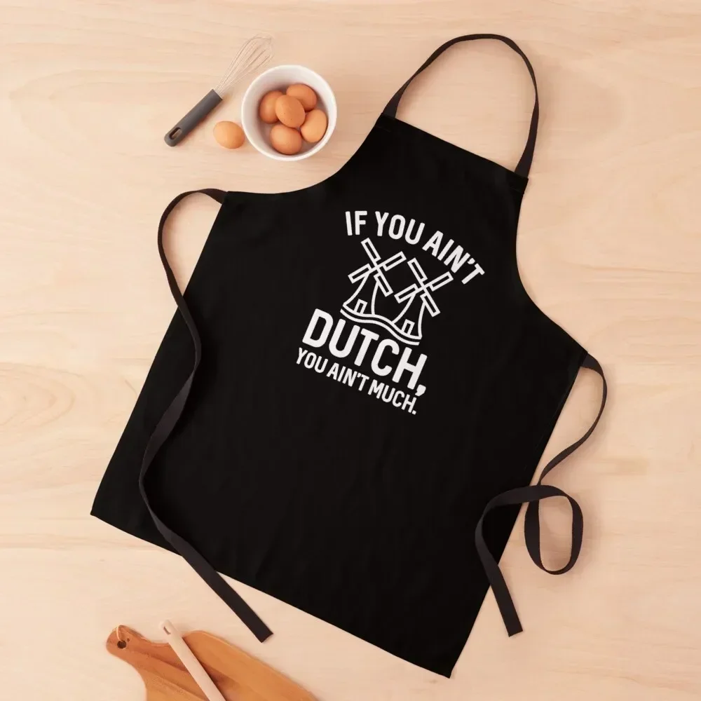 

If You Ain’t Dutch You Ain’t Much Apron men's barbecue Chef jacket men Men's Kitchen Kitchens Men Apron