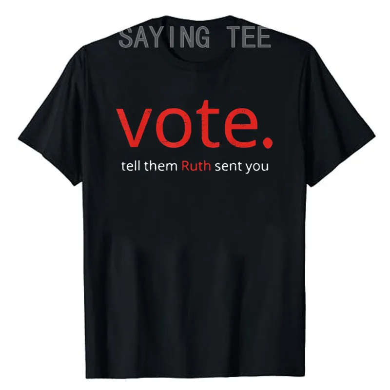 

Vote Tell Them Ruth Sent You Funny American Women Saying T-Shirt Humorous Letters Print Saying Tee Fashion Short Sleeve Blouses