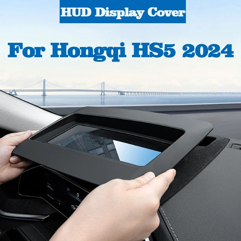 

Для Hongqi HS5 2024, автомобильный HUD-дисплей, крышка для головы, экран, устойчивая к царапинам, износостойкая защитная крышка, внутренние автоаксессуары, детали
