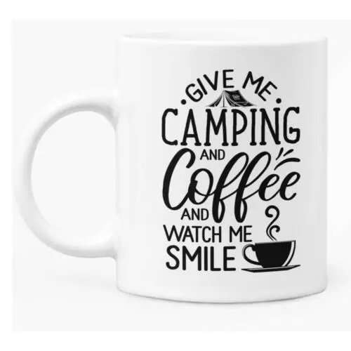 

Camping and Coffee Lovers Mug 11oz White Ceramic Coffee / Tea Mug