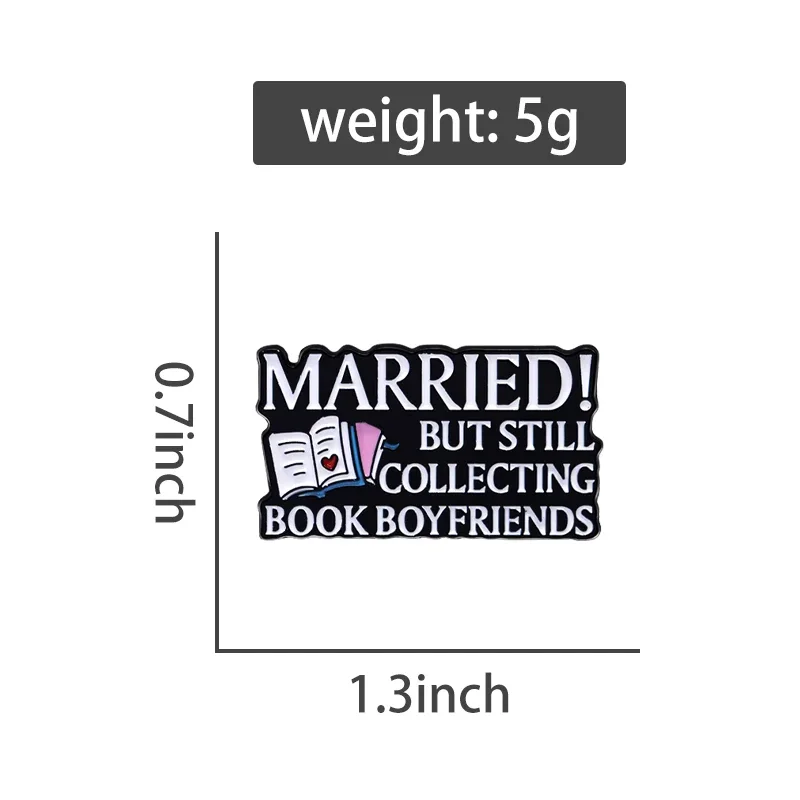 Married! But Still Collecting Book Boyfriends Enamel Pin Funny Reading Metal Brooch Clothes Lapel Badge Jewelry Gift for Friends