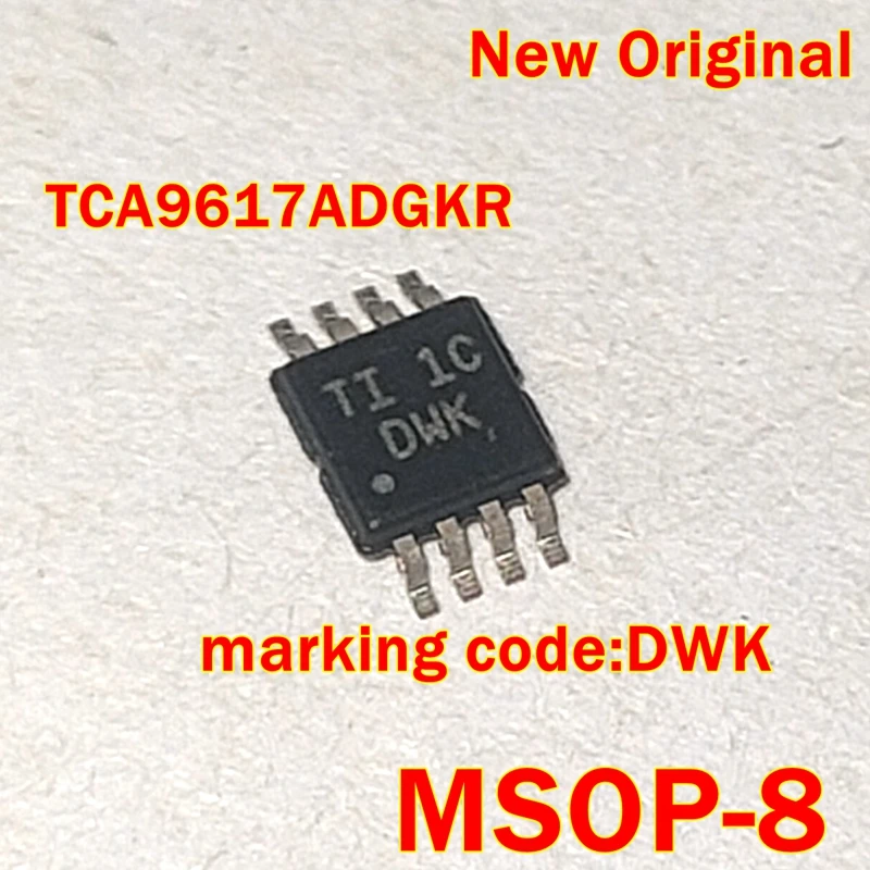 1pcs to 100pcs New Original TCA9617ADGKR MSOP-8 marking code:DWK LEVEL-TRANSLATING FM I2C BUS REPEATER