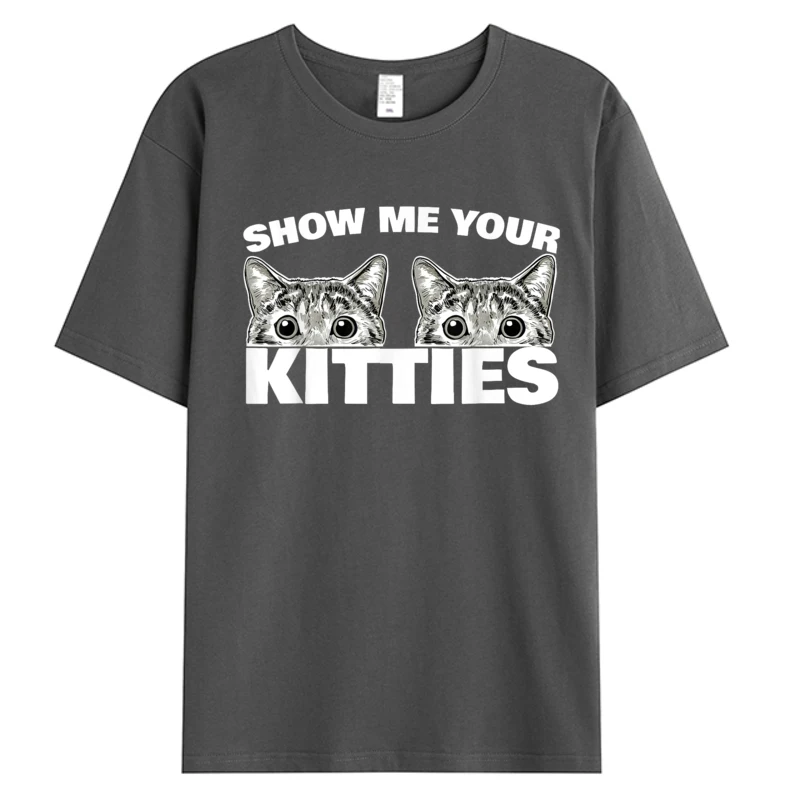 Show Me Your Kitties Cat Pun Show Me Your Kitties ผู้ชายผ้าฝ้าย SLIM FIT ทีมร้อนกราฟิกเสื้อยืด Dropshipping Tops tees