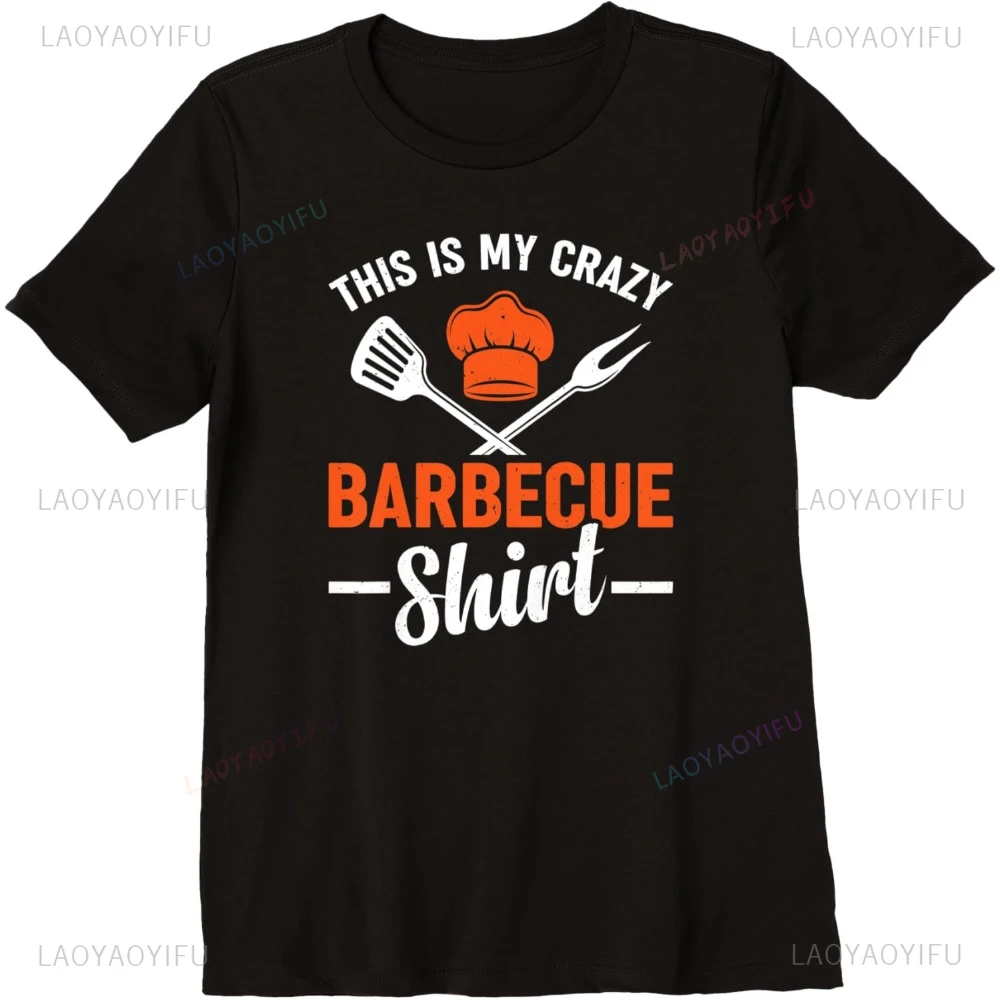 This Is My Crazy Barbecue Shirt Meat Grilling BBQ Meat Grill T-Shirt Fashion Casual Harajuku Style Loose Hip Hop Man Tshirt