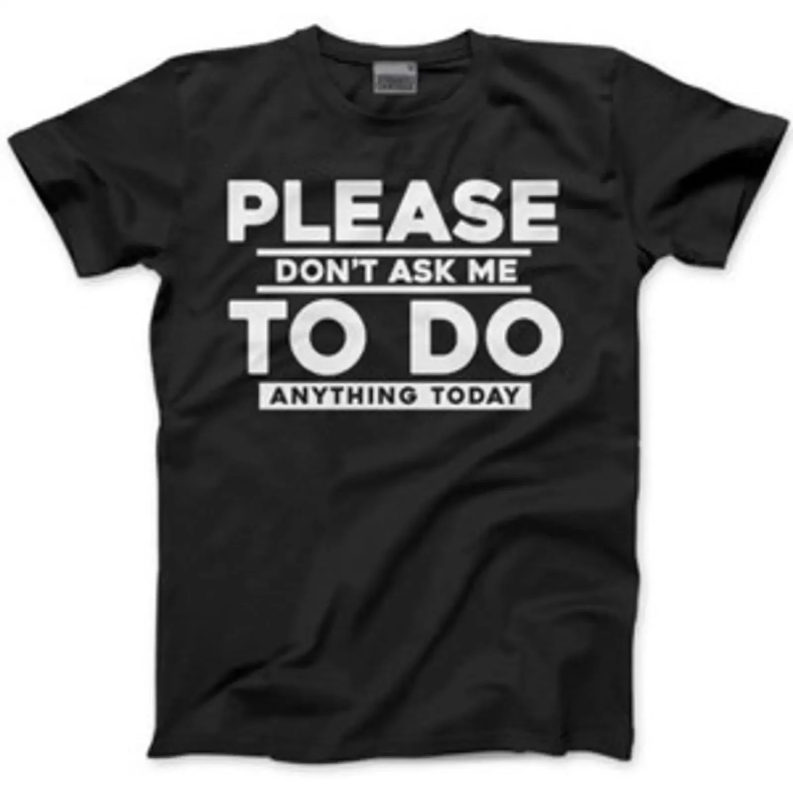 Please Don t Ask Me to Do Anything Today Herren Shirt Millenial Lazy Hips vintage Washed Breathable Unisex homme