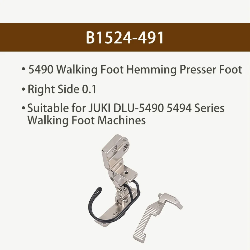 5490 Walking Foot Hemming Presser Foot B1524-491 Right Side 0.1 for JUKI DLU-5490 5494 Series Walking Foot Sewing Machines Parts