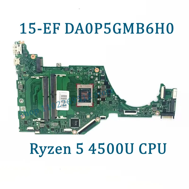 High Quality DA0P5GMB6H0 Mainboard For HP 15-EF 15S-ER 15S-EQ Laptop Motherboard With R5 4500U/R7 4700U CPU 100%Full Tested Good