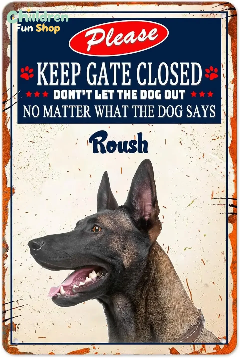 Personalized Keep Gate Closed Metal Sign No Matter What The Belgian Malinois Dog Says Don't Let The Dog Out Custom Name Ret