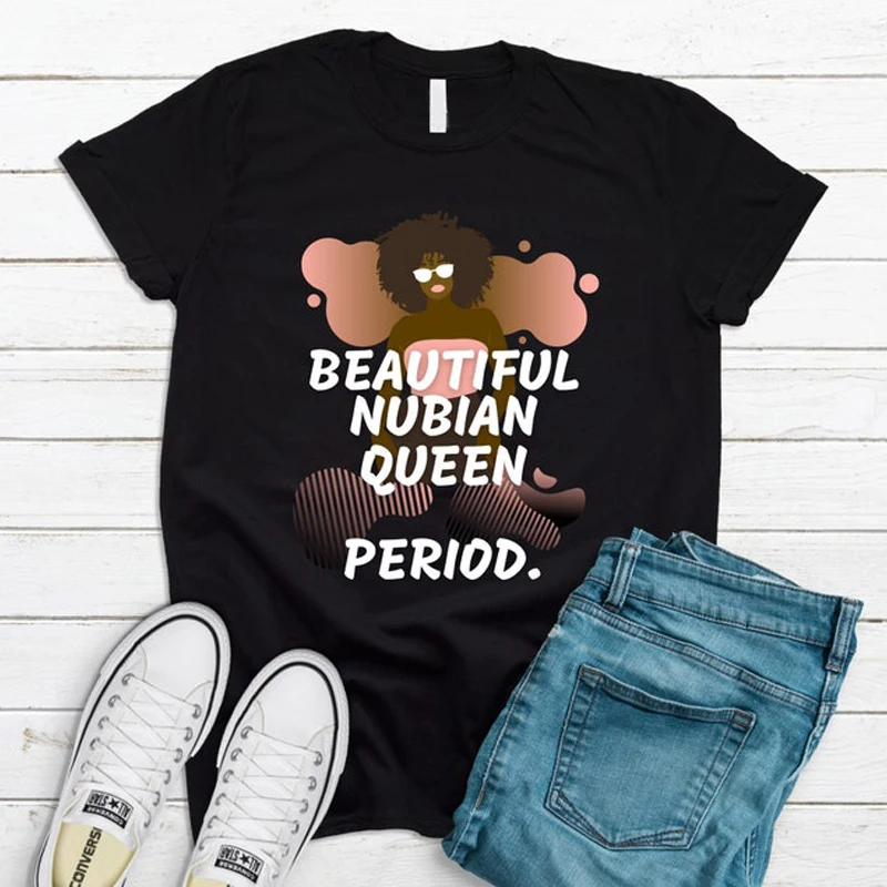 Beautiful Nubian Queen Period Graphic Tee Y2k Tops Lady Short Sleeve Top Custom T-Shirt Melanin Tees