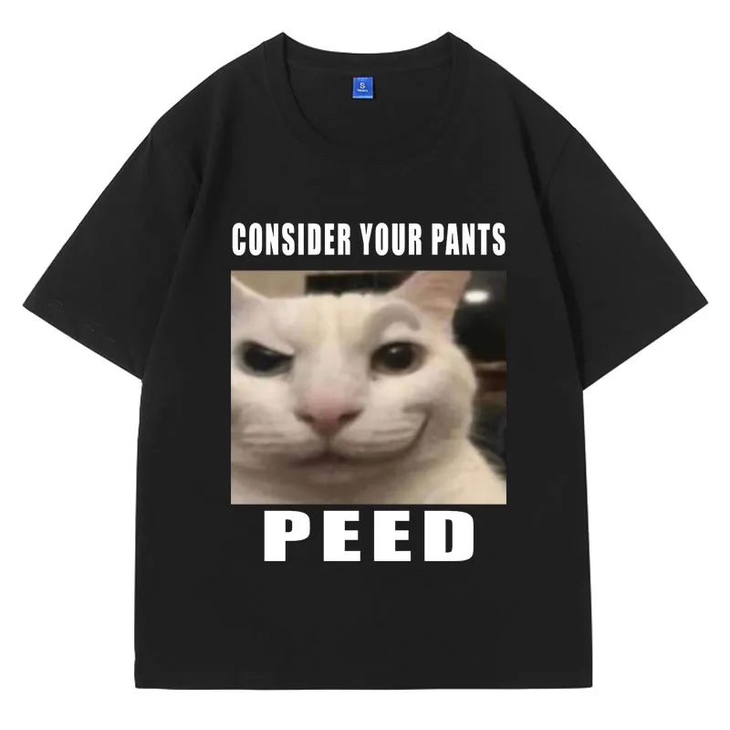 

Consider Your Pants Peed Meme T-shirt Men's Women Cat Funny T Shirts Fashion Casual Oversized Short Sleeve Tee Shirt Cotton Tops