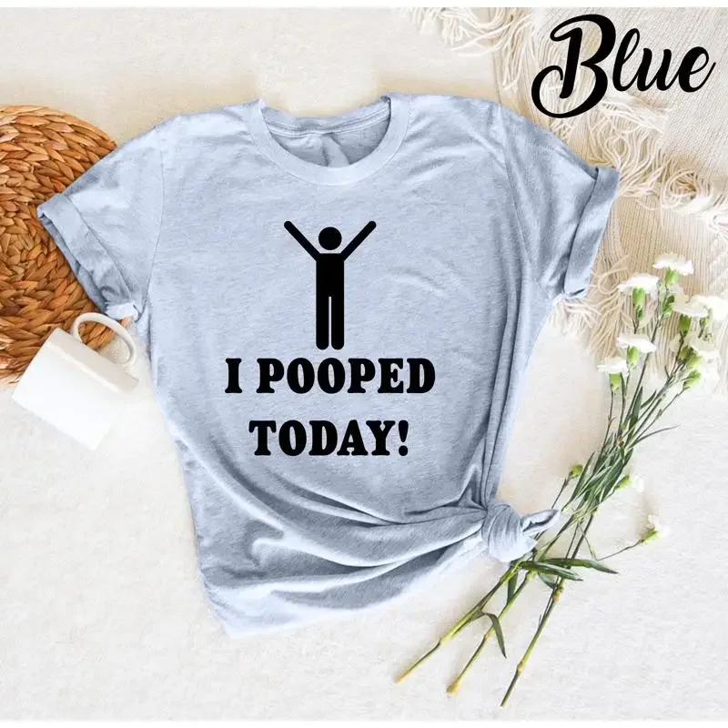 I Pooped Today T Shirt Responsible Quote Funny Sarcastic Smartass Sarcasm