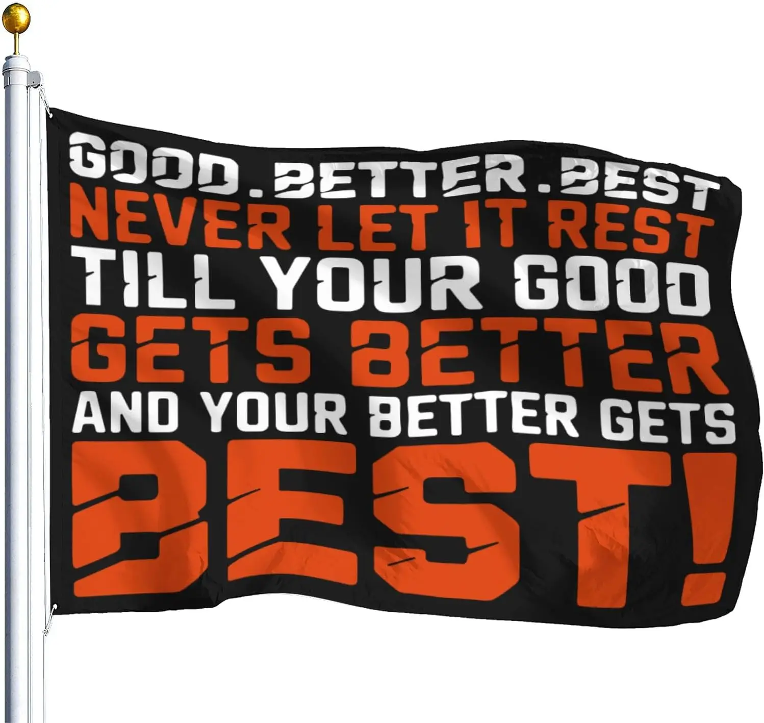 Flagicts 100% Polyester Good Better Best Never Let It Rests Till Your Good Gets Flag