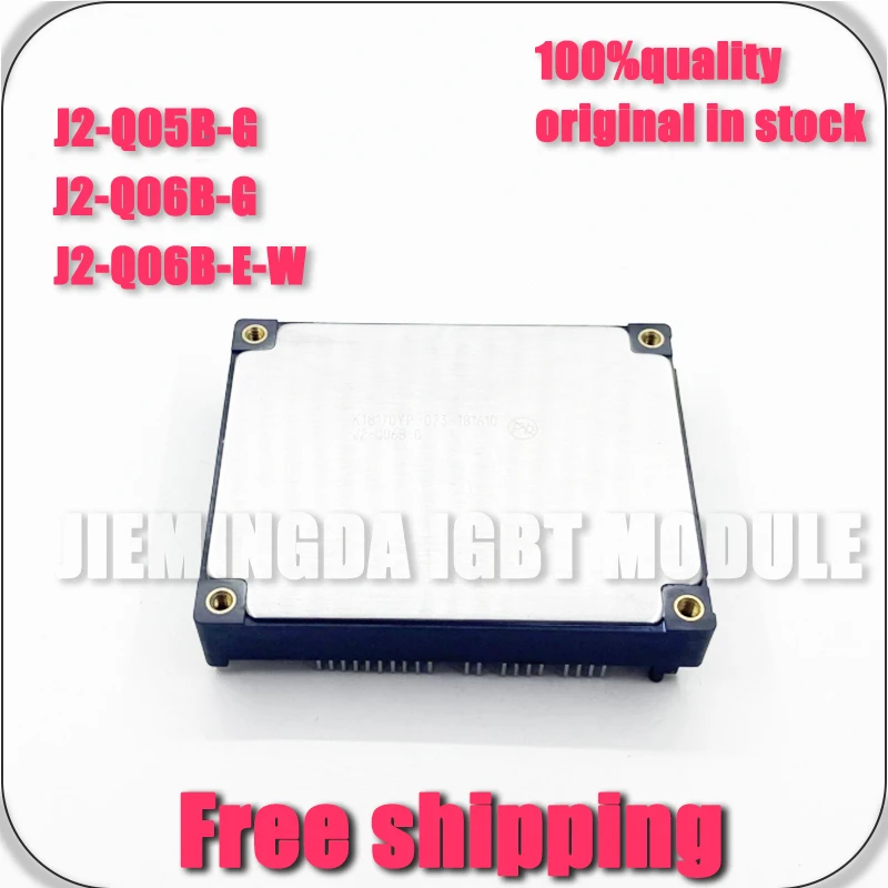 

NEW ORIGINAL MODULE J2-Q05B-G J2-Q05B-F J2-Q05B-E-W J2-Q06B-G J2-Q06B-H J2-Q06B-E-W J2-Q06B-F IGBT