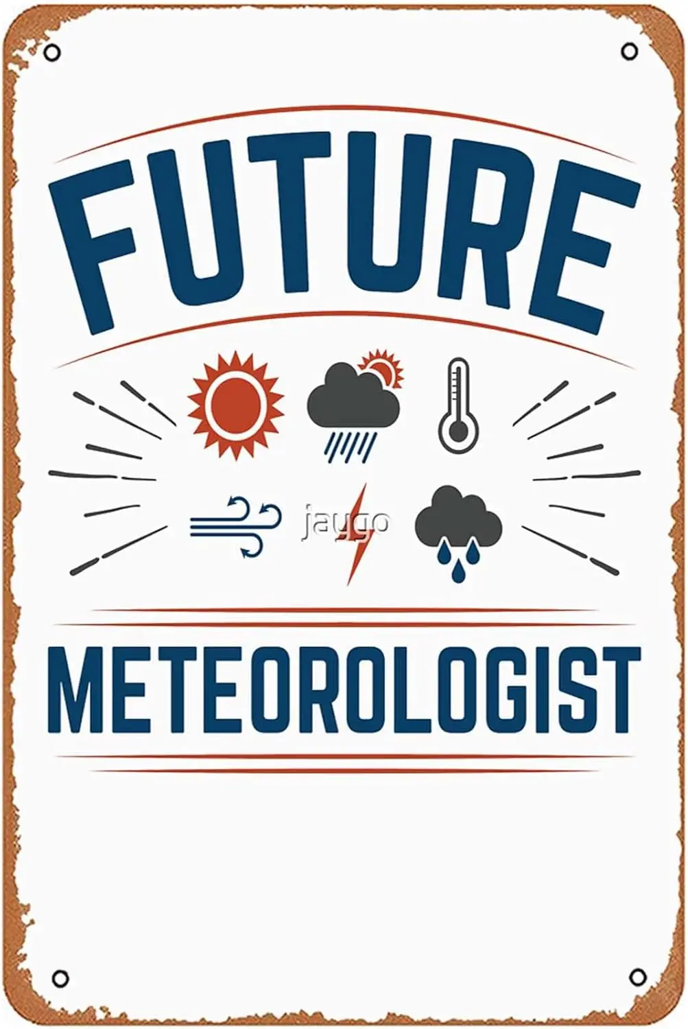 Future Meteorologist Meteorology Student Sign Wall Decor Art Poster Vintage Metal Tin Sign for Funny Office Garage Room Man sign