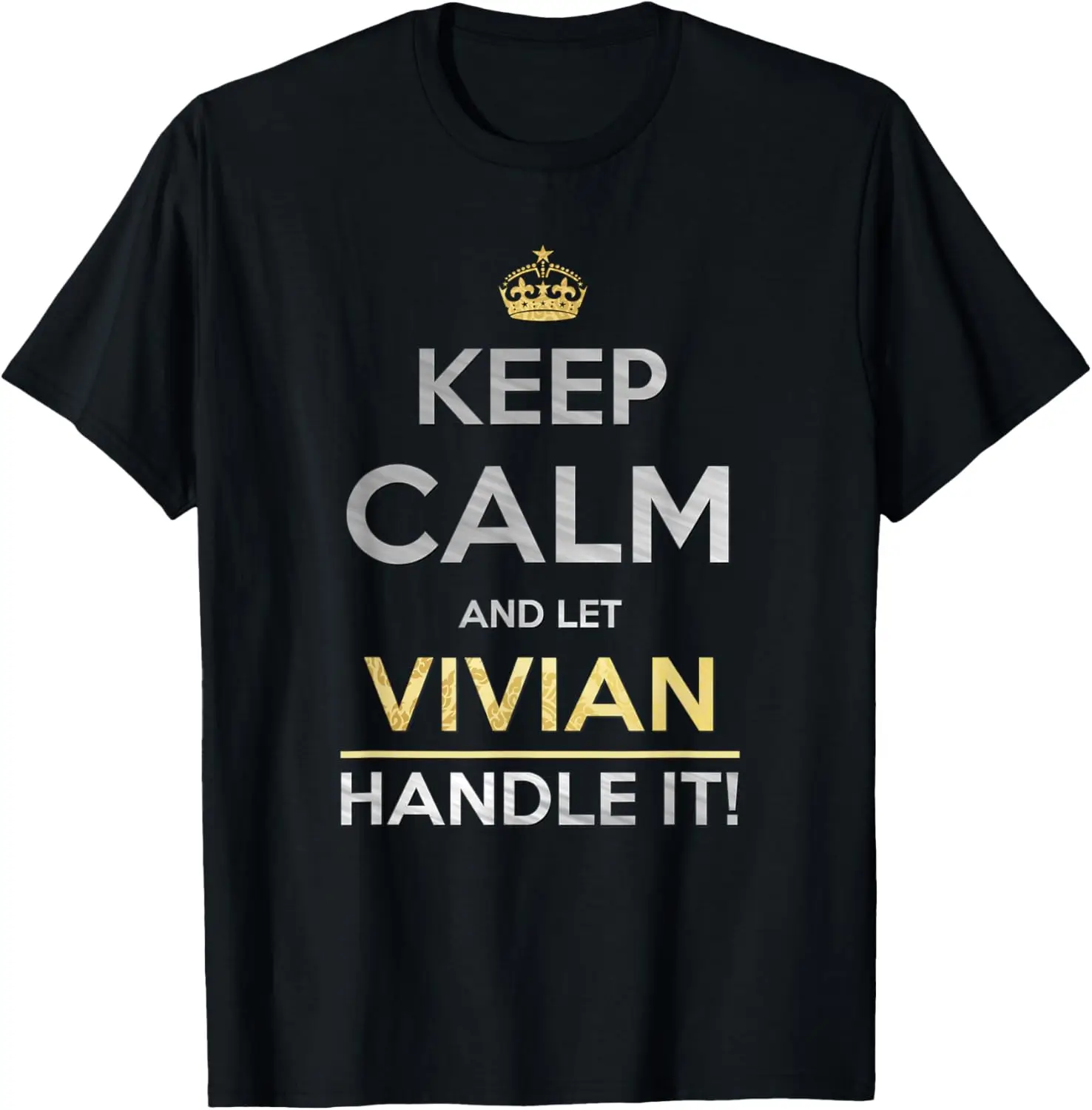 

Keep Calm And Let Vivian Handle It T-Shirt